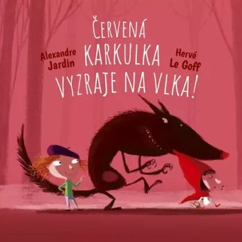Červená karkulka vyzraje na vlka! (Alexandre Jardin, 2022)