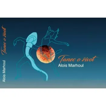 Poezie Tanec o život (Alois Marhoul, 2022)