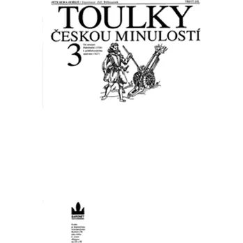 Toulky českou minulostí 3 Petr Hora-Hořejš,Jiří Běhounek
