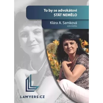 Literární biografie To by se advokátovi stát nemělo (Klára Samková, 2016)
