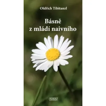 Poezie Básně z mládí naivního (Oldřich Tibitanzl, 2020)