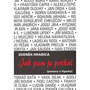 Literární biografie Jak jsem je potkal (Zdeněk Hrabica, 2001)