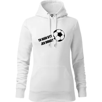 Dámská mikina To mám být jen doma? - Fotbal - Mikina dámská Cape s kapucí - S ( Bílá )