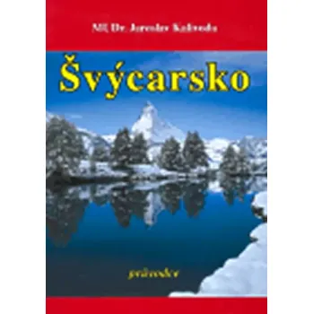 Cestování Švýcarsko (Jaroslav Kalivoda, 2006)