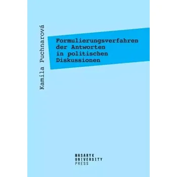 Český jazyk Formulierungsverfahren der Antworten in politischen Diskussionen (Kamila Puchnarová, 2020)