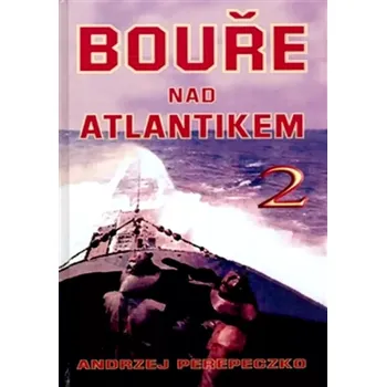 Bouře nad Atlantikem (Andrzej Perepeczko, 2007)