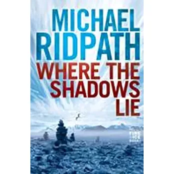 Where the Shadows Lie (Michael Ridpath, )