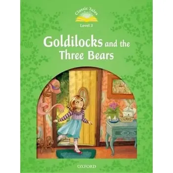 Cizojazyčná kniha Classic Tales 3 Goldilocks and the Three Bears (2nd) (Sue Arengo, 2011)