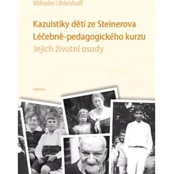 Kazuistiky dětí ze Steinerova Léčebně-pedagogického kurzu (Wilhelm Uhlenhoff, 2019)