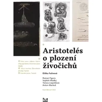 Příroda Aristotelés o plození živočichů (Anton Markoš, 2022)