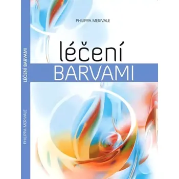 Léčení barvami (Philippa Merivale, 2012)