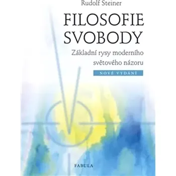 Filosofie svobody (Rudolf Steiner, 2017)