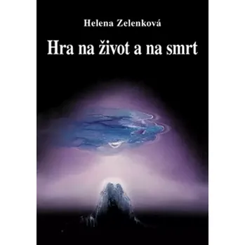 Hra na život a na smrt (Helena Zelenková, 2015)