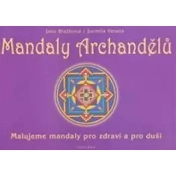 Mandaly archandělů (Jana Blažková, 2006)
