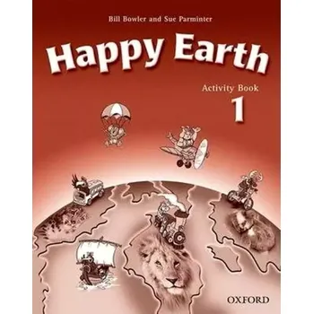 Cizojazyčná kniha Happy Earth 1 Activity Book (Bill Bowler, 2002)