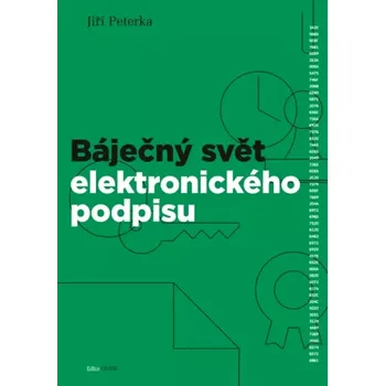 Technika Báječný svět elektronického podpisu (Jiří Peterka, 2011)