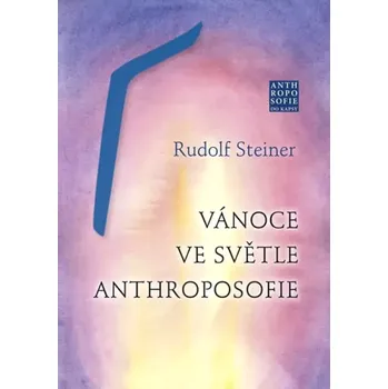 Vánoce ve světle anthroposofie (Rudolf Steiner, 2019)