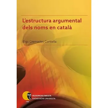 Český jazyk L'estructura argumental dels noms en català (Elga Cremades Cortiella, 2017)