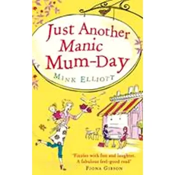 Cizí jazyk Just Another Manic Mum-Day (Mink Elliott, 2012)