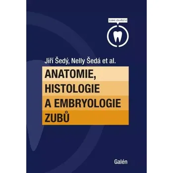 Anatomie, histologie a embryologie zubů (Jiří Šedý, 2022)