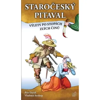 Cestování Staročeský pitaval (Petr David, 2014)