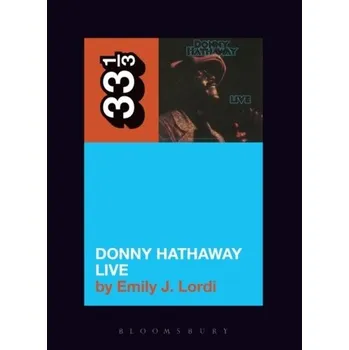 Donny Hathaway's Donny Hathaway Live - Lordi, Emily J. (University of Massachusetts, Amherst, USA)