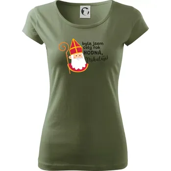 Dámské tričko Byla jsem celý rok hodná, Mikuláši! - Dámské triko Pure - M ( Khaki )