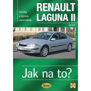 Technika Údržba a opravy automobilů Renault Laguna II od 2001 (Peter T. Gill, 2008)