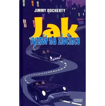 Jak vyzrát na zločince (James C Docherty, 2009)