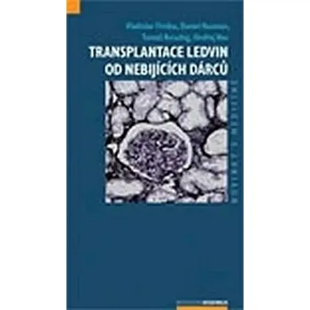 Transplantace ledvin od nebijících dárců (Vladislav Třeška, 2008)