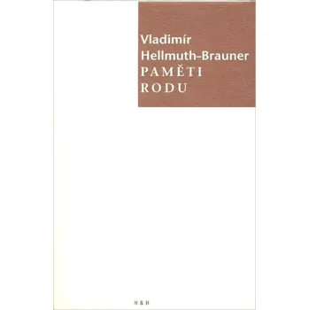 Literární biografie Paměti rodu (Vladimír Hellmuth-Brauner, 2000)