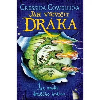 Jak zradit dračího hrdinu (Cressida Cowell, 2021)