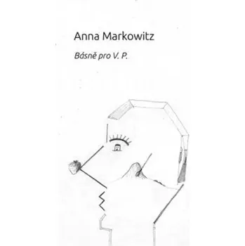 Poezie Básně pro V.P (Anna Markowitz, 2021)