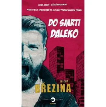 Do smrti daleko (Michal Březina, 2021)