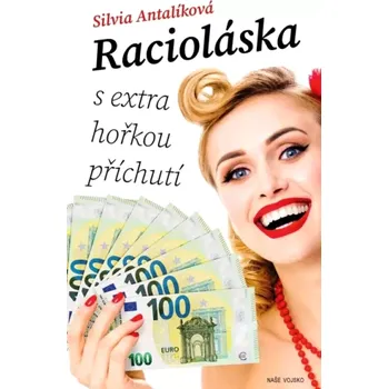 Racioláska s extra hořkou příchutí (Silvia Antalíková, 2022)