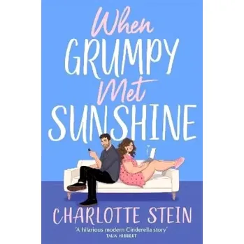 When Grumpy Met Sunshine: A steamy opposites-attract Cinderella-inspired rom-com (Charlotte von Stein, 2024)