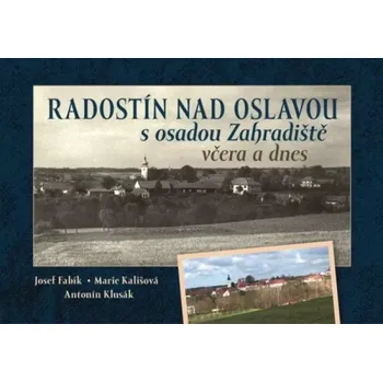 Umění Radostín nad Oslavou s osadou Zahradiště včera a dnes (Josef Fabík, 2021)
