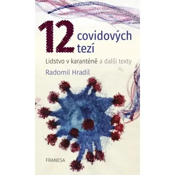 12 covidových tezí (Radomil Hradil, 2021)
