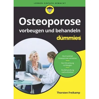 Osteoporose vorbeugen und behandeln für Dummies - Freikamp, Thorsten