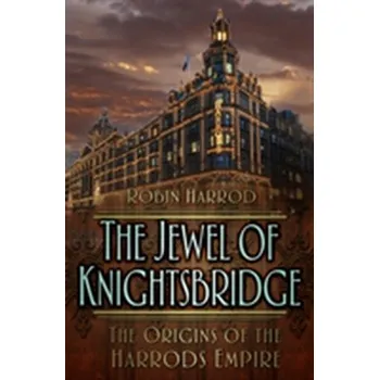 Literární biografie The Jewel of Knightsbridge - Harrod, Robin