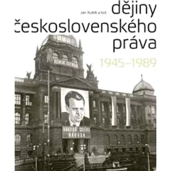 Dějiny československého práva 1945-1989 (Jan Kuklík, 2011)