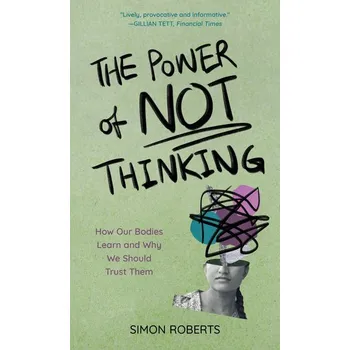 The Power of Not Thinking - Davies, Penelope J. E.; Hofrichter, Frima Fox; Jacobs, Joseph F.; Roberts, Ann S.; Simon, David S.; Simon, David L.