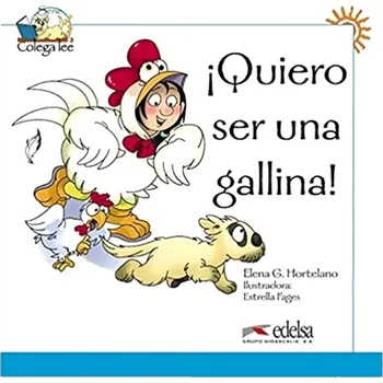 Cizojazyčná kniha Colega lee 1 Quiero ser una gallina! (Hortelano González, 2009)