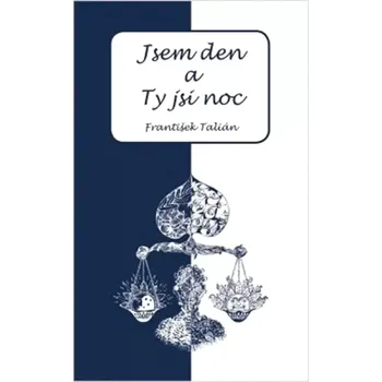 Poezie Jsem den a Ty jsi noc (František Talián, 2018)