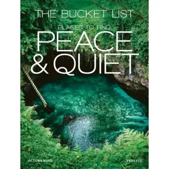 The Bucket List : Places to Find Peace and Quiet (Victoria Ward, 2019)