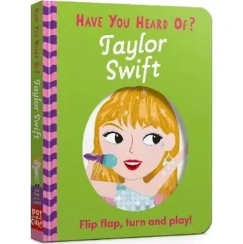 Cizojazyčná kniha Have You Heard Of?: Taylor Swift: Flip Flap, Turn and Play! (, 2024)