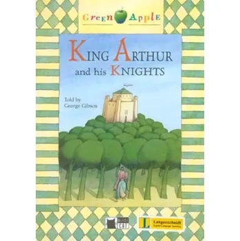 Cizojazyčná kniha King Arthur and his Knights + CD (Black Cat Readers Level 2 Green Apple Edition) (George Gibson, 2004)
