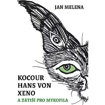 Cizí jazyk Kocour Hans von Xeno & zátiší pro mykofila (Jan Melena, 2022)