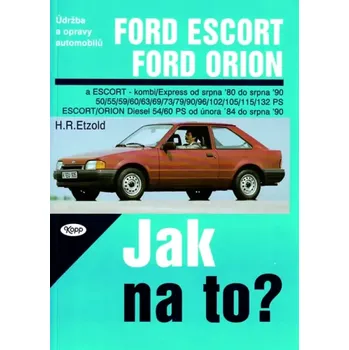 Technika Jak na to? Ford Escort. Ford Orion (Hans-Rüdiger Etzold, 2001)