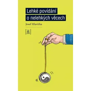 Osobní rozvoj Lehké povídání o nelehkých věcech (Josef Hlavička, 2019)